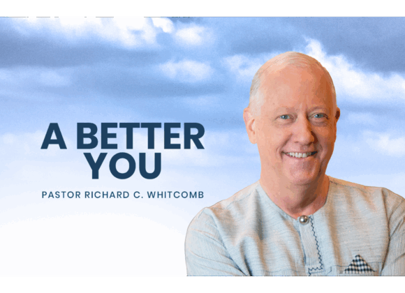 A Better You - Sermon by Pastor Richard C. Whitcomb